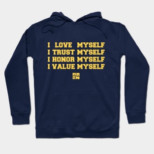 I LOVE [+ TRUST + HONOR + VALUE] MYSELF Hoodie